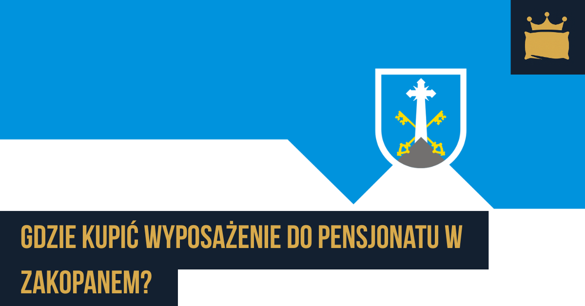 Gdzie kupić wyposażenie do pensjonatu w Zakopanem?