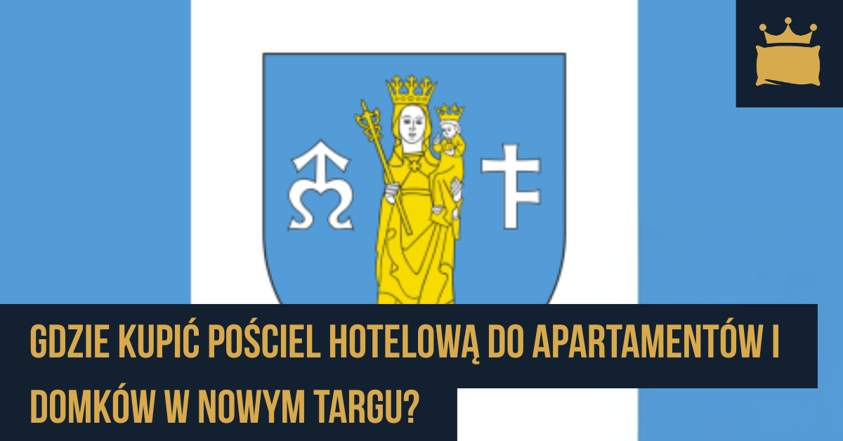 Gdzie kupić pościel hotelową do apartamentów i domków w Nowym Targu?